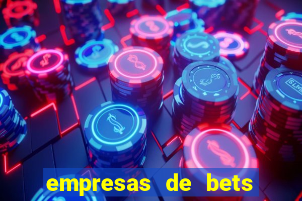 empresas de bets no brasil